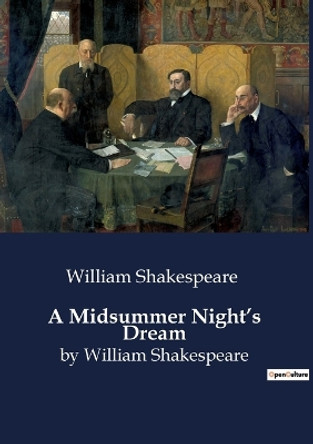 A Midsummer Night's Dream: by William Shakespeare by William Shakespeare 9791041800155