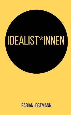 Idealist*innen by Fabian Jostmann 9789357445405