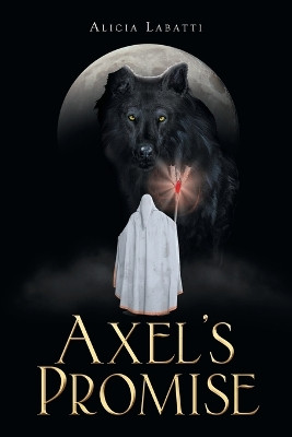 Axel's Promise by Alicia Labatti 9798887635446