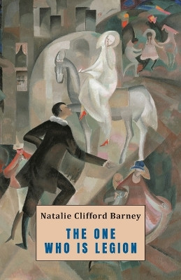The One Who Is Legion by Natalie Clifford Barney 9781645251460