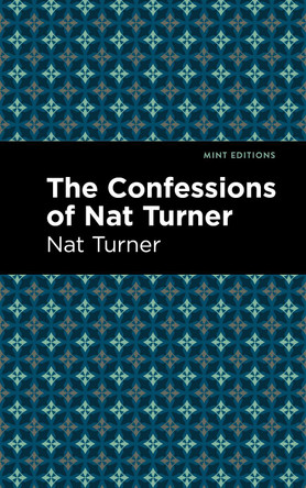 The Confessions of Nat Turner by Nat Turner 9781513299709
