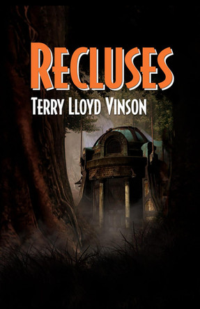Recluses by Terry Lloyd Vinson 9781786957405