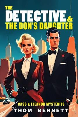 The Detective and the Don's Daughter by Thom Bennett 9781990564062