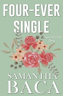 Four-ever Single (Special Edition) by Samantha Baca 9781963930030