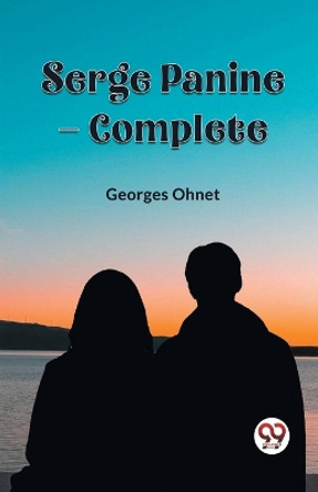 Serge Panine - Complete by Georges Ohnet 9789360462185