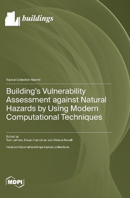 Building's Vulnerability Assessment against Natural Hazards by Using Modern Computational Techniques by Tom Lahmer 9783725804856