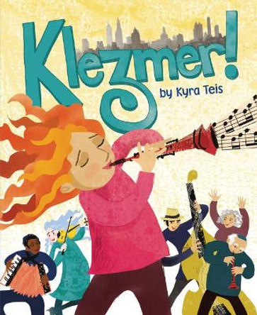 Klezmer! by Kyra Teis