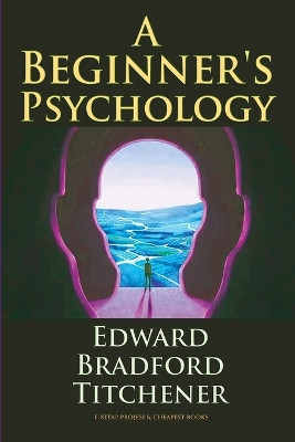 A Beginner's Psychology by Edward Bradford Titchener 9786256629059
