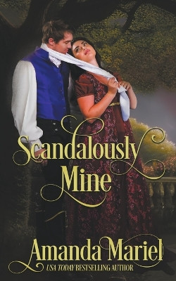 Scandalously Mine by Amanda Mariel 9798224185474