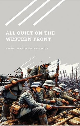 All Quiet on the Western Front by Erich Maria Remarque 9781998050314