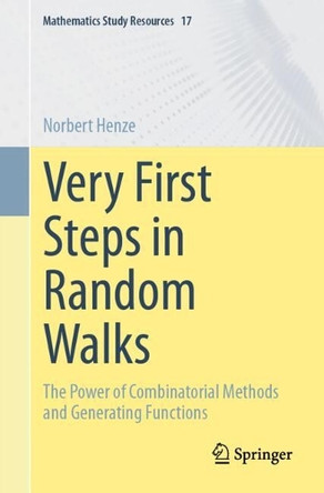 Very First Steps in Random Walks: The Power of Combinatorial Methods and Generating Functions by Norbert Henze 9783658463120