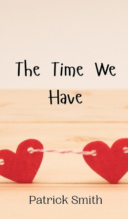 The Time We Have by Patrick Smith 9789908005362