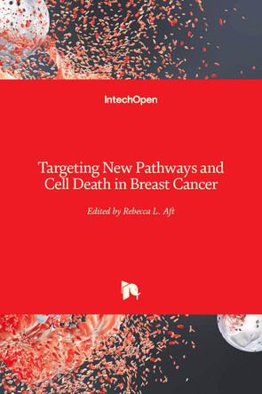 Targeting New Pathways and Cell Death in Breast Cancer by Rebecca Aft 9789535101451