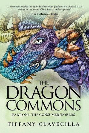 The Dragon Commons: The Consumed Worlds by Tiffany Clavecilla 9798893897906