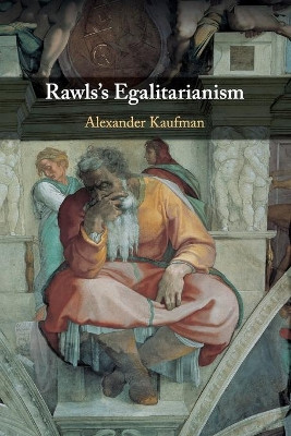 Rawls's Egalitarianism by Alexander Kaufman 9781108453035