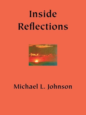 Inside Reflections: A Book of Poetry by Michael Lamont Johnson 9781553952732