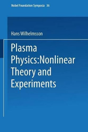 Plasma Physics: Nonlinear Theory and Experiments by Hans Wilhelmsson 9781475715736