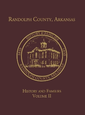 Randolph Co., AR Family History Vol. II by Turner Publishing 9781596522763