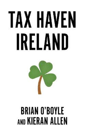 Tax Haven Ireland by Brian O'Boyle