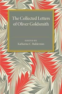 The Collected Letters of Oliver Goldsmith by Katharine C. Balderston 9781107497580