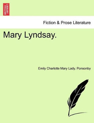 Mary Lyndsay. by Lady Emily Charlotte Mary Ponsonby 9781241182915