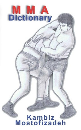 MMA Dictionary by Kambiz Mostofizadeh 9781942825166