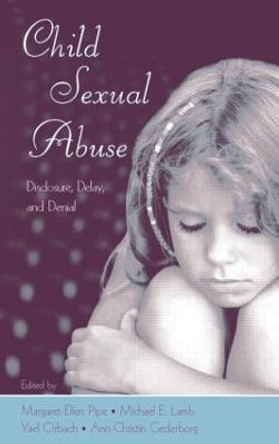 Child Sexual Abuse: Disclosure, Delay, and Denial by Margaret-Ellen Pipe