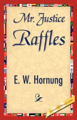 Mr. Justice Raffles by W Hornung E W Hornung 9781421844398