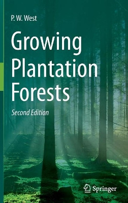 Growing Plantation Forests by P. W. West 9783319018263
