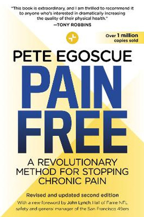 Pain Free (Revised and Updated Second Edition): A Revolutionary Method for Stopping Chronic Pain by Pete Egoscue