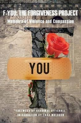 F-You: The Forgiveness Project - Memoirs of Violence and Compassion by Kardinall Offishal 9781460002049