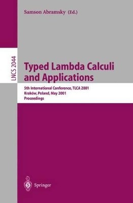Typed Lambda Calculi and Applications: 5th International Conference, TLCA 2001 Krakow, Poland, May 2-5, 2001 Proceedings by Samson Abramsky 9783540419600