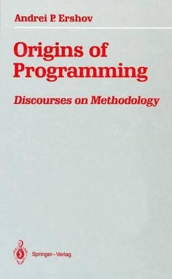 Origins of Programming: Discourses on Methodology by Robert H. Silverman 9781461279471
