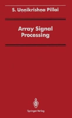 Array Signal Processing by S. Unnikrishna Pillai 9781461281863