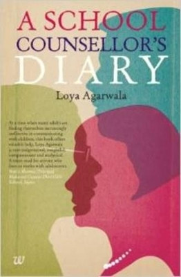 A School Counsellors Diary by Loya Agarwala 9789383260430