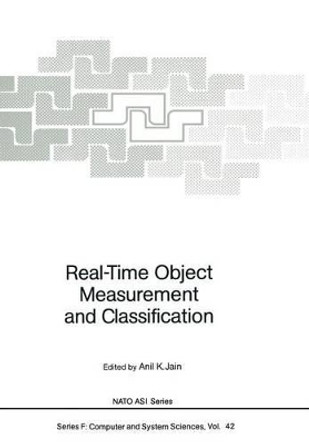 Real-Time Object Measurement and Classification by Anil K. Jain 9783642833274