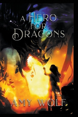A Hero for Dragons by Amy Wolf 9798201725631
