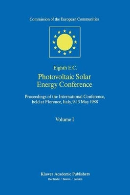 Eighth E.C. Photovoltaic Solar Energy Conference by I. Solomon 9789027728173
