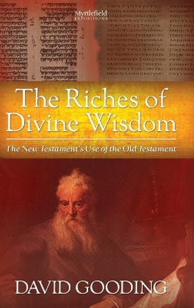 The Riches of Divine Wisdom by David W Gooding 9781874584209