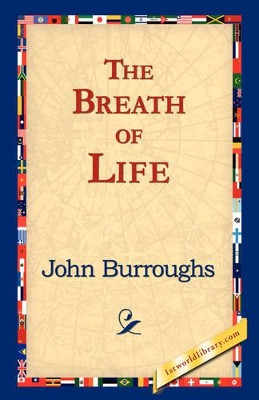 The Breath of Life by John Burroughs 9781421824338