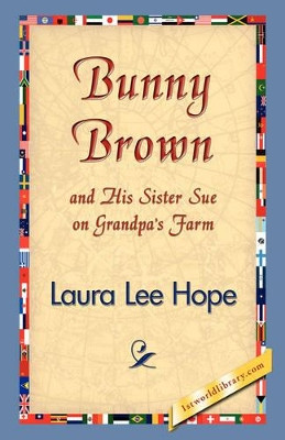 Bunny Brown and His Sister Sue on Grandpa's Farm by Laura Lee Hope 9781421833835