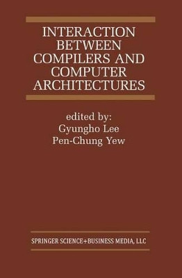 Interaction Between Compilers and Computer Architectures by Gyungho  Lee 9781441948960