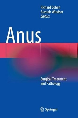 Anus: Surgical Treatment and Pathology by Richard Cohen 9781848820906
