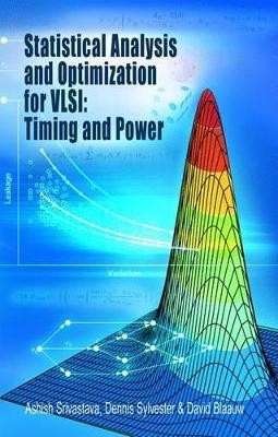 Statistical Analysis and Optimization for VLSI:  Timing and Power by Ashish Srivastava 9781441938275