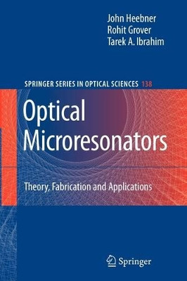 Optical Microresonators: Theory, Fabrication, and Applications by John Heebner 9781441925091