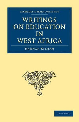 Writings on Education in West Africa by Hannah Kilham 9781108019149