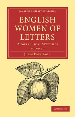 English Women of Letters: Biographical Sketches by Julia Kavanagh 9781108020541