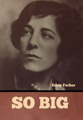 So Big by Edna Ferber 9798888300947