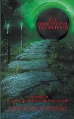 The Dark Portal to Oblivion by John von Kesmark 9781909878785