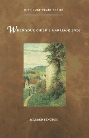 When Your Child's Marriage Ends by Mildred Tengbom